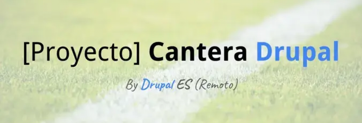 We join the "Cantera Drupal" initiative of the Drupal ES meetup group